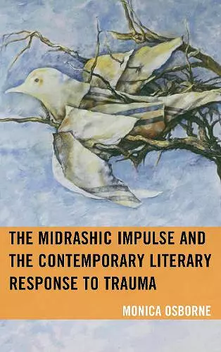 The Midrashic Impulse and the Contemporary Literary Response to Trauma cover