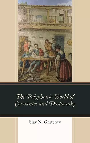 The Polyphonic World of Cervantes and Dostoevsky cover