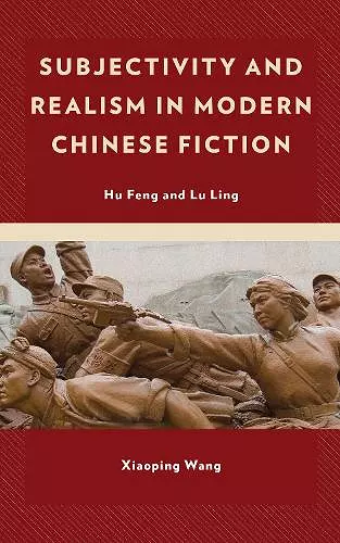 Subjectivity and Realism in Modern Chinese Fiction cover