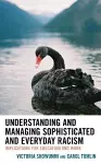 Understanding and Managing Sophisticated and Everyday Racism cover