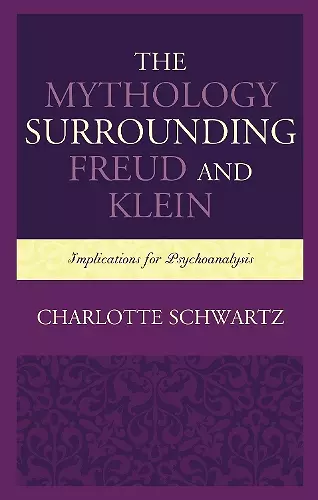 The Mythology Surrounding Freud and Klein cover