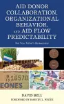 Aid Donor Collaboration, Organizational Behavior, and Aid Flow Predictability cover