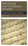 The Qur’an and Its Biblical Reflexes cover