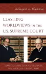 Clashing Worldviews in the U.S. Supreme Court cover