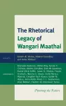 The Rhetorical Legacy of Wangari Maathai cover