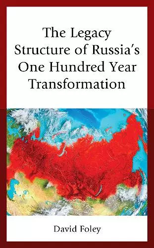 The Legacy Structure of Russia’s One Hundred Year Transformation cover