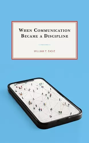 When Communication Became a Discipline cover