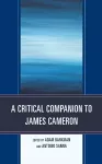 A Critical Companion to James Cameron cover