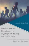 Posthumanist Readings in Dystopian Young Adult Fiction cover