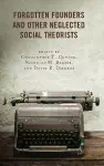 Forgotten Founders and Other Neglected Social Theorists cover