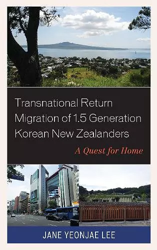 Transnational Return Migration of 1.5 Generation Korean New Zealanders cover