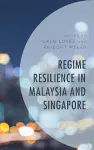 Regime Resilience in Malaysia and Singapore cover