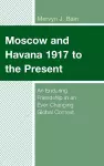 Moscow and Havana 1917 to the Present cover