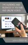 The Audience and Business of YouTube and Online Videos cover