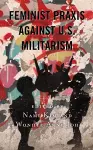 Feminist Praxis against U.S. Militarism cover