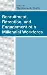 Recruitment, Retention, and Engagement of a Millennial Workforce cover
