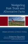 Navigating Post-Truth and Alternative Facts cover