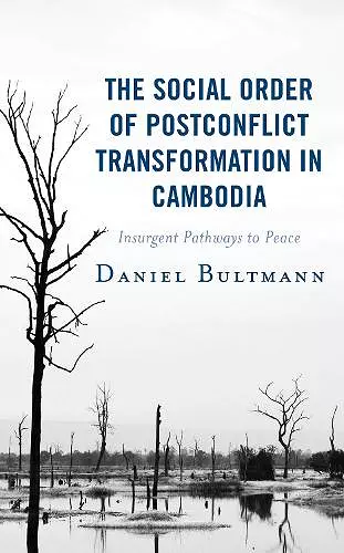 The Social Order of Postconflict Transformation in Cambodia cover