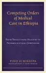 Competing Orders of Medical Care in Ethiopia cover