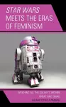 Star Wars Meets the Eras of Feminism cover