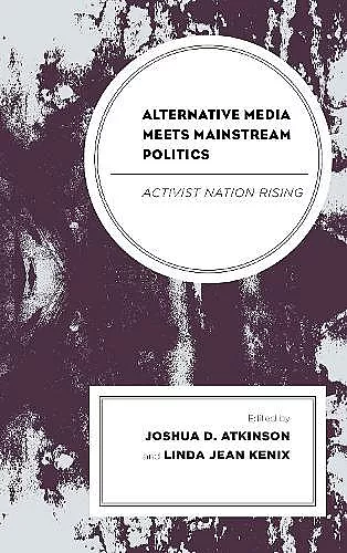 Alternative Media Meets Mainstream Politics cover