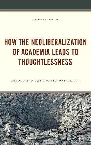 How the Neoliberalization of Academia Leads to Thoughtlessness cover