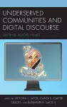 Underserved Communities and Digital Discourse cover