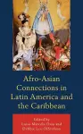 Afro-Asian Connections in Latin America and the Caribbean cover