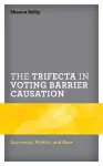 The Trifecta in Voting Barrier Causation cover