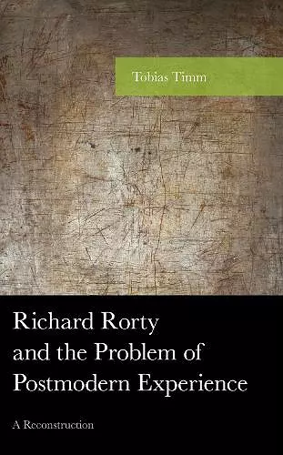 Richard Rorty and the Problem of Postmodern Experience cover