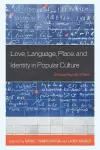 Love, Language, Place, and Identity in Popular Culture cover