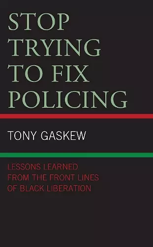 Stop Trying to Fix Policing cover