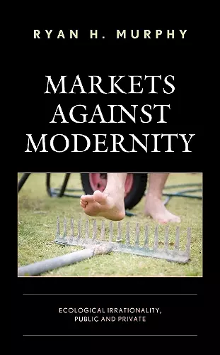 Markets against Modernity cover