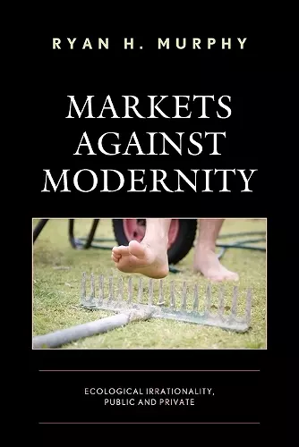 Markets against Modernity cover