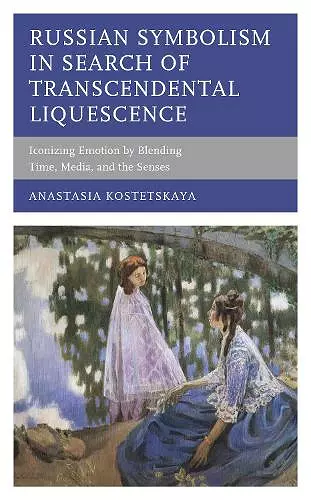 Russian Symbolism in Search of Transcendental Liquescence cover