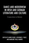 Dance and Modernism in Irish and German Literature and Culture cover