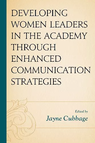 Developing Women Leaders in the Academy through Enhanced Communication Strategies cover