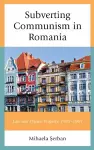 Subverting Communism in Romania cover