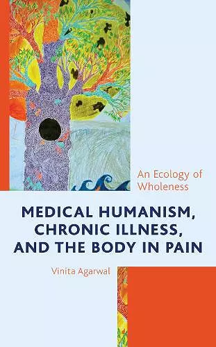 Medical Humanism, Chronic Illness, and the Body in Pain cover