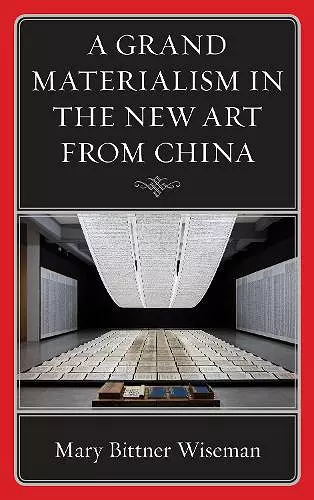 A Grand Materialism in the New Art from China cover