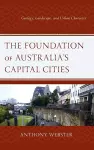The Foundation of Australia’s Capital Cities cover