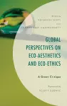 Global Perspectives on Eco-Aesthetics and Eco-Ethics cover