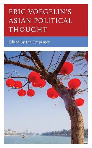 Eric Voegelin’s Asian Political Thought cover