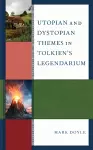 Utopian and Dystopian Themes in Tolkien’s Legendarium cover