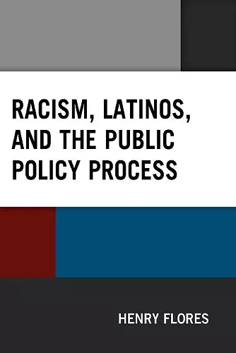 Racism, Latinos, and the Public Policy Process cover