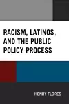 Racism, Latinos, and the Public Policy Process cover