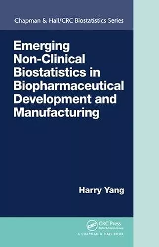 Emerging Non-Clinical Biostatistics in Biopharmaceutical Development and Manufacturing cover