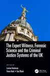 The Expert Witness, Forensic Science, and the Criminal Justice Systems of the UK cover