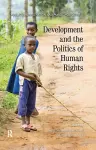 Development and the Politics of Human Rights cover