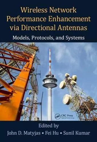 Wireless Network Performance Enhancement via Directional Antennas: Models, Protocols, and Systems cover